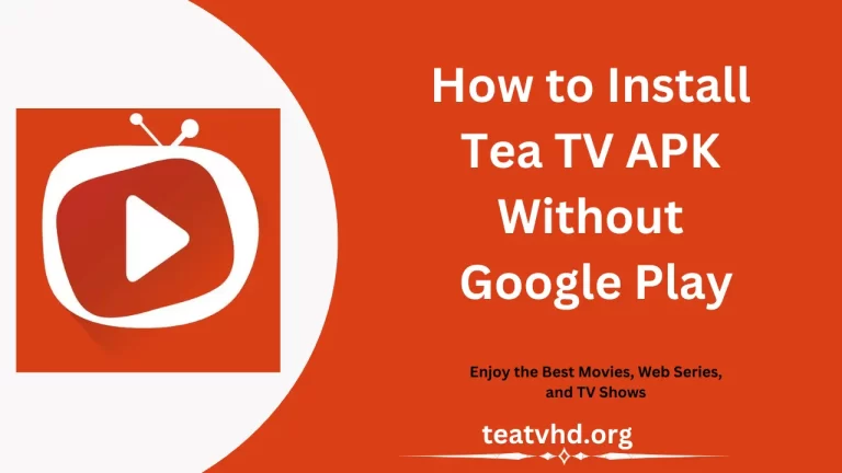 How to Install Tea TV APK Without Google Play