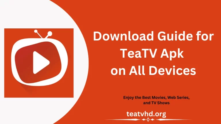 Full Guide to Download and Install TeaTV on Multiple Devices