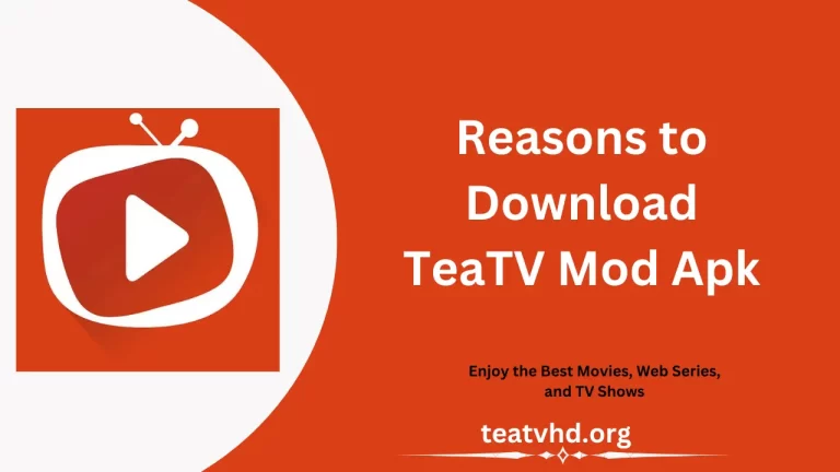 Reasons to Download TeaTV APK