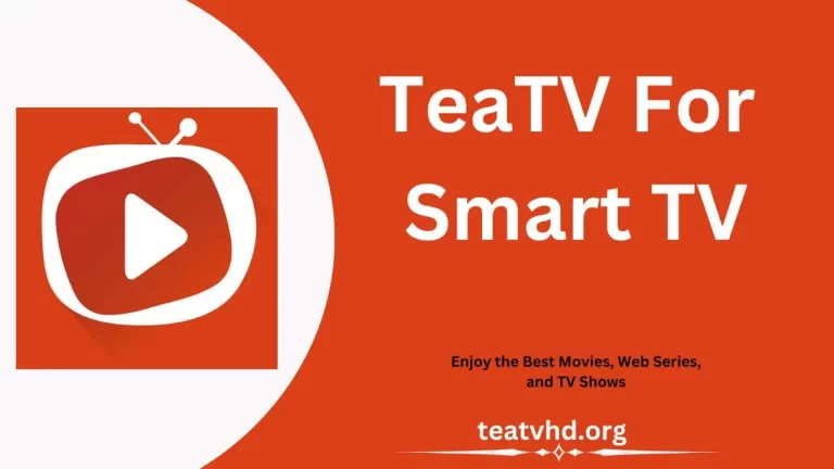 TeaTV For Smart TV – Download and Installation (Full Guide)