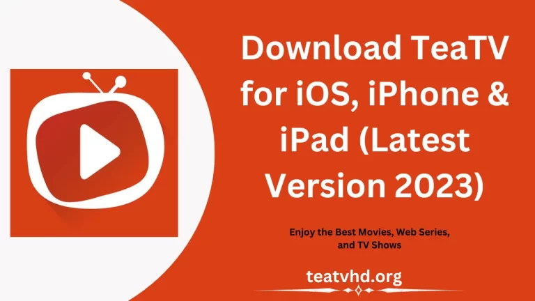 Download TeaTV for iOS, iPhone & iPad (Latest Version 2024)