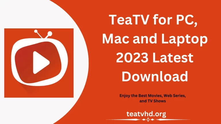 TeaTV for PC (Windows 7/8/10/11) Free Download 2024 Latest