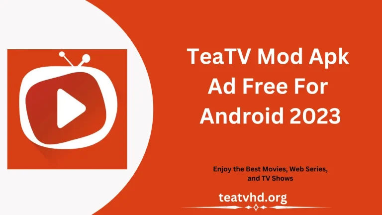 TeaTV Mod Apk v10.7.4r Ad Free For Android 2024 (Latest)
