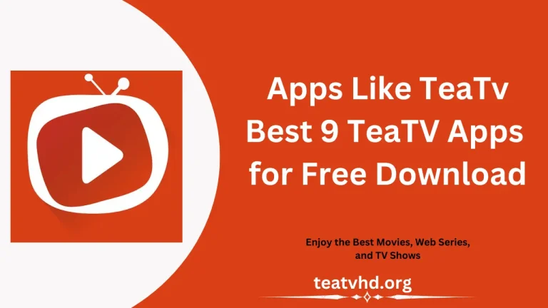 Apps Like TeaTV | Best 9 TeaTV Apps for Free Download
