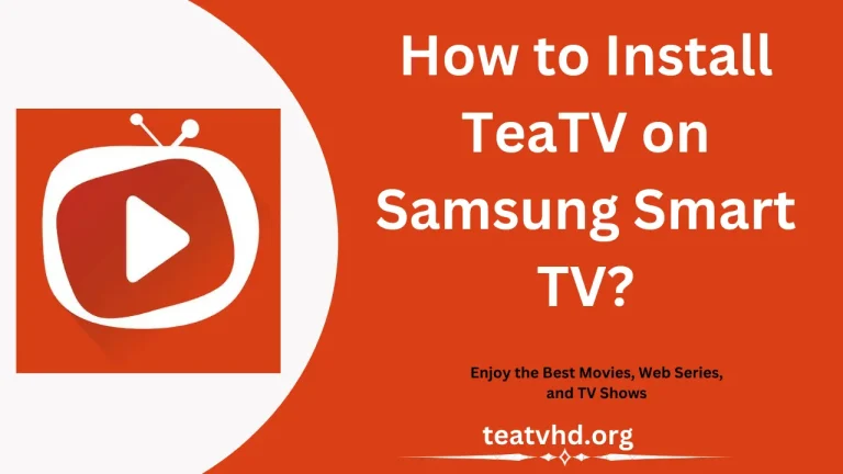 How to Install TeaTV on Samsung Smart TV?