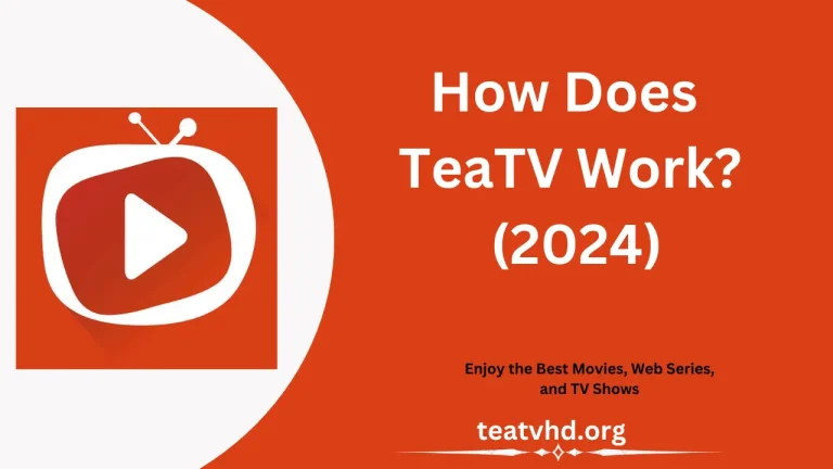 How Does TeaTV Work? (2024)