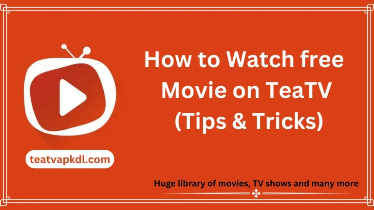 How to Watch free Movie on TeaTV – (Tips & Tricks)