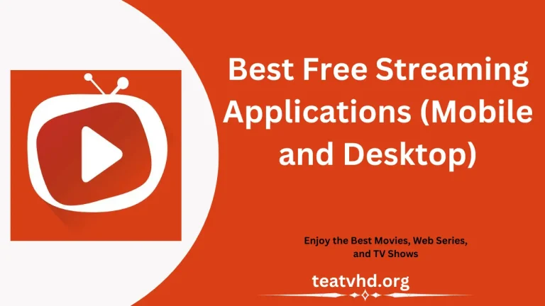 Best Free Streaming Applications (Mobile and Desktop)