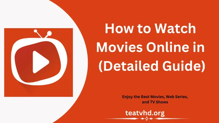 How to Watch Movies Online in 2024 – (Detailed Guide)